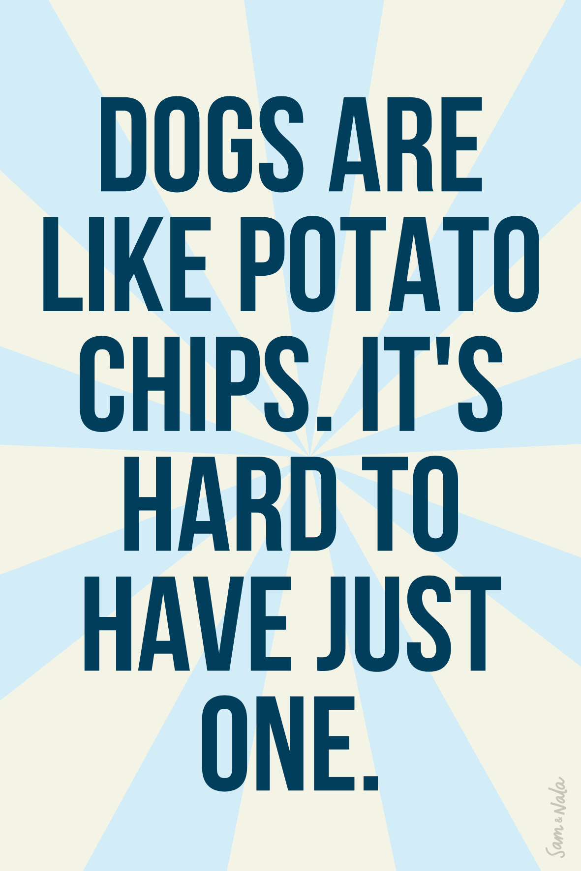 Dogs are Like Potato Chips Vinyl Sticker